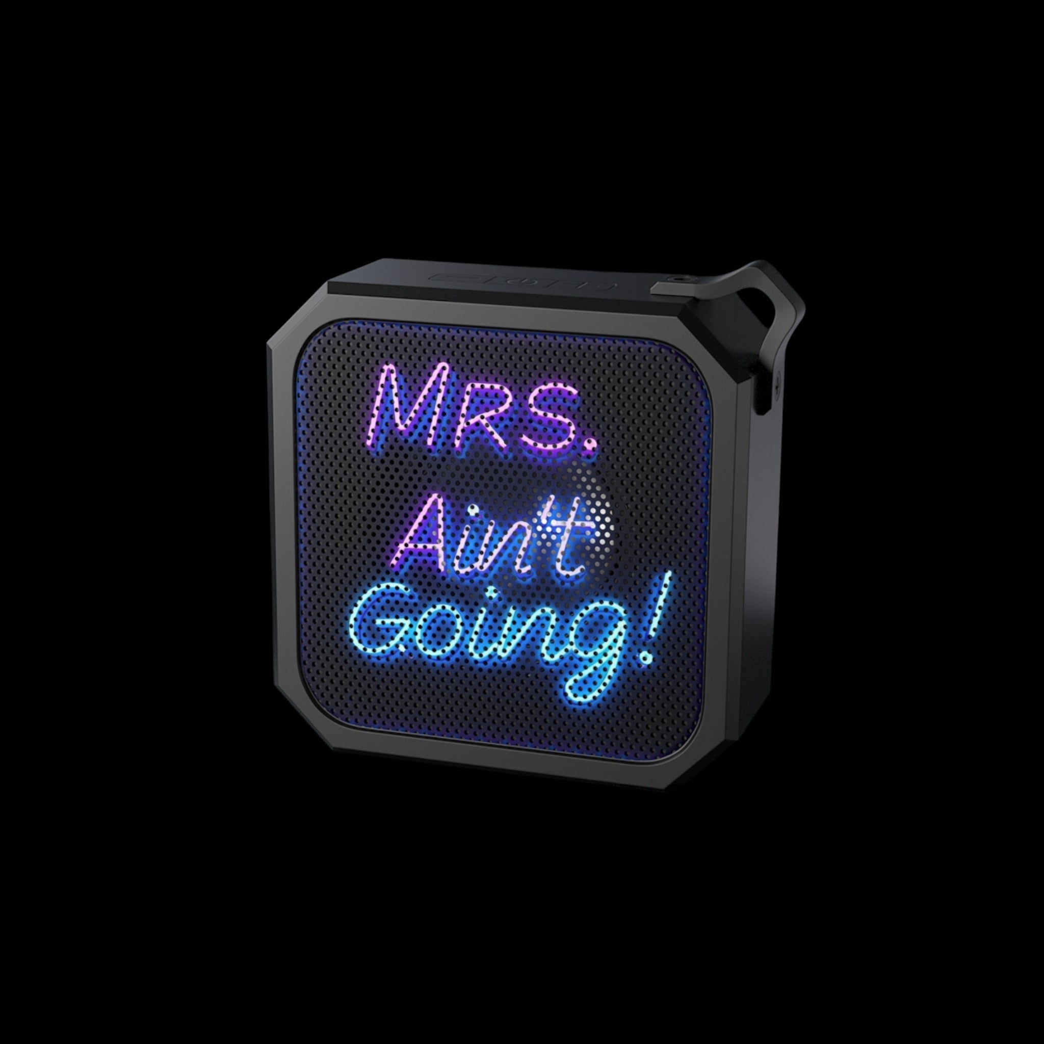 Mrs. Ain't Going Outdoor Bluetooth Speaker by Printify
