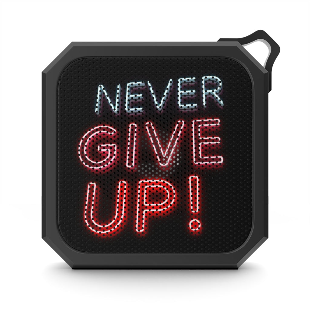 Never Give Up! Outdoor Bluetooth Speaker