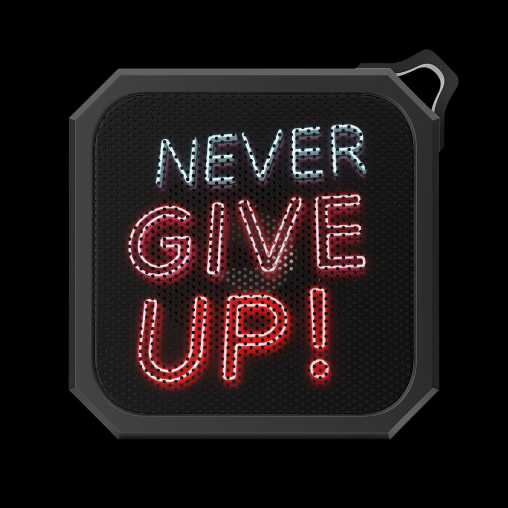 Never Give Up! Outdoor Bluetooth Speaker by Printify