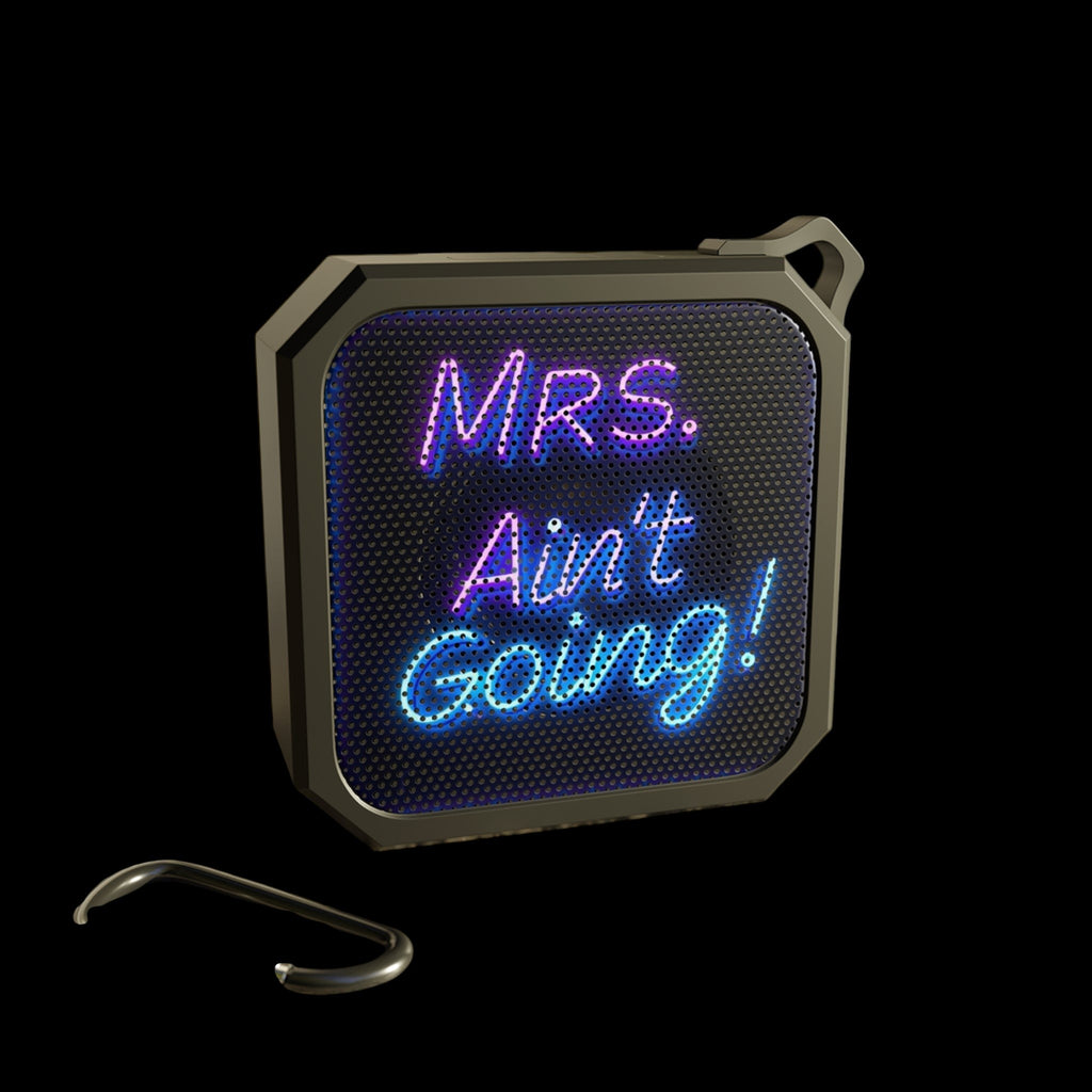 Mrs. Ain't Going Outdoor Bluetooth Speaker by Printify