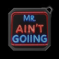 Mr. Ain't Going Outdoor Bluetooth Speaker by Printify
