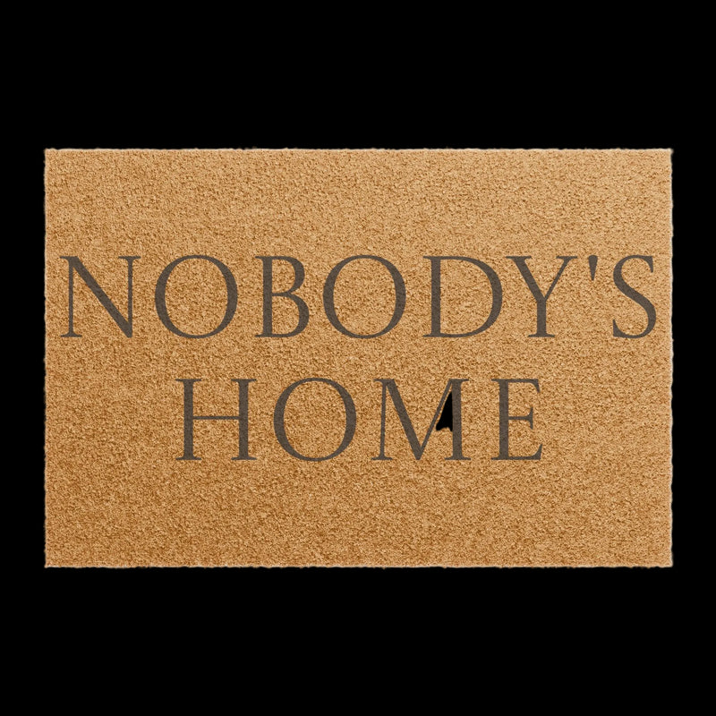 Doormat with 'NOBODY'S HOME' text on a beige background