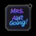 Mrs. Ain't Going Outdoor Bluetooth Speaker by Printify