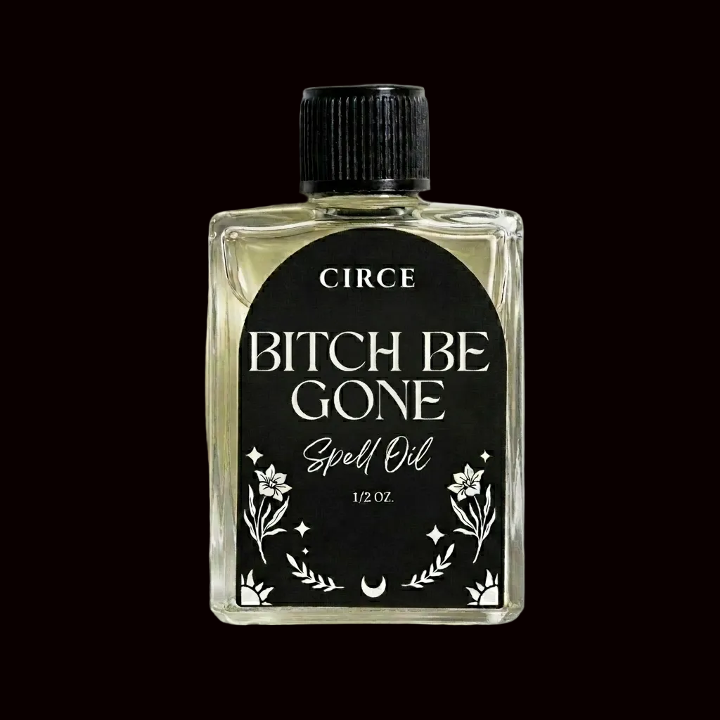 Bitch Be Gone Protection Oil — Remove Negative People by Circe Boutique