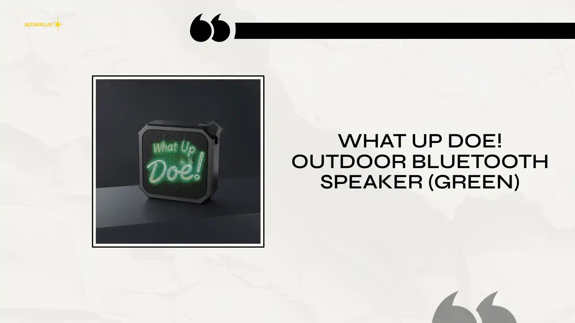 What Up Doe! Outdoor Bluetooth Speaker (GREEN) by@Outfy