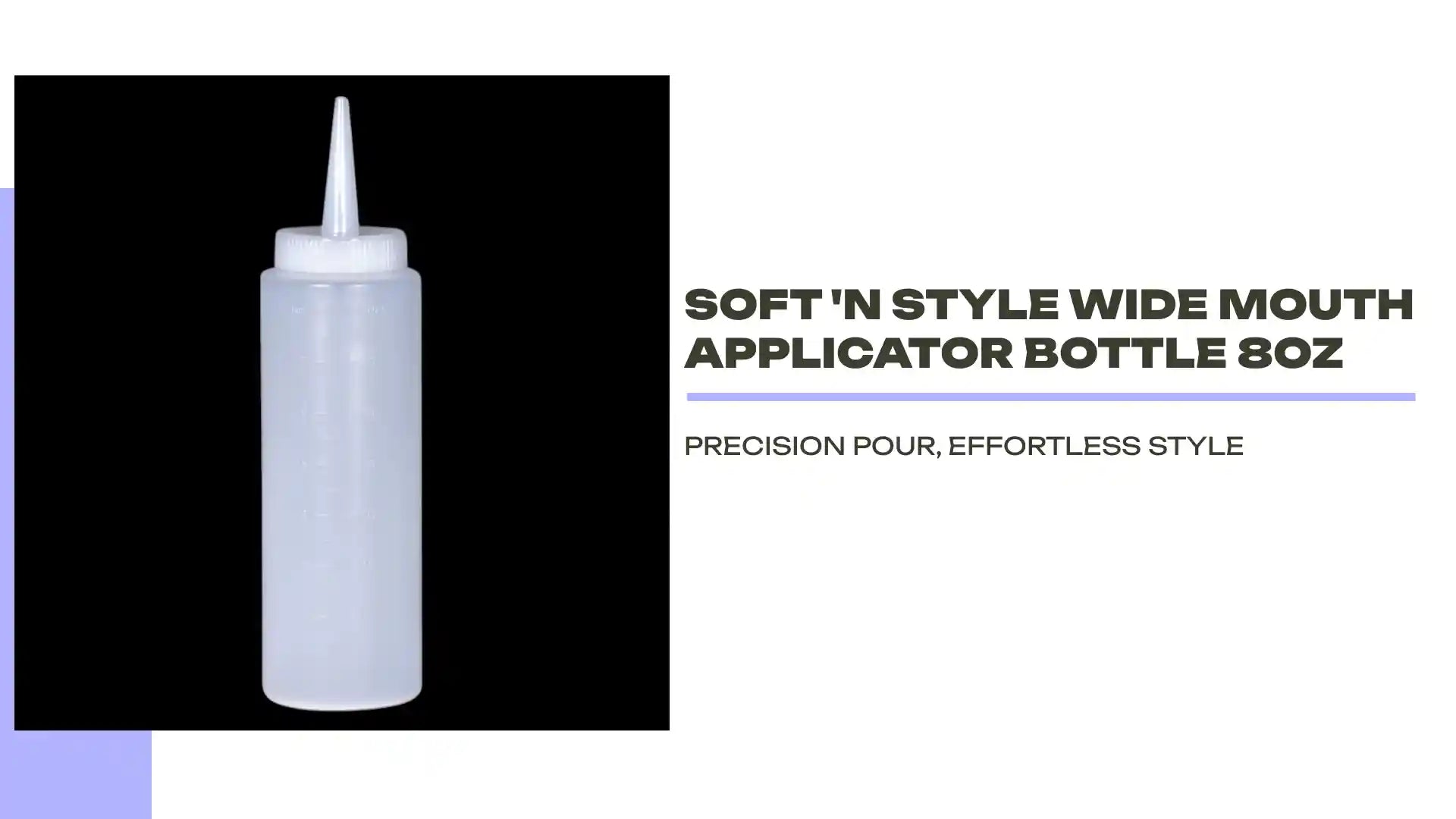 Soft 'N Style Wide Mouth Applicator Bottle 8oz by@Outfy