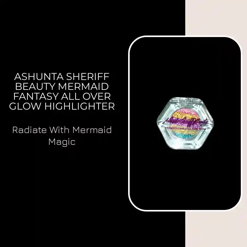 Ashunta Sheriff Beauty Mermaid Fantasy All Over Glow Highlighter by@Outfy