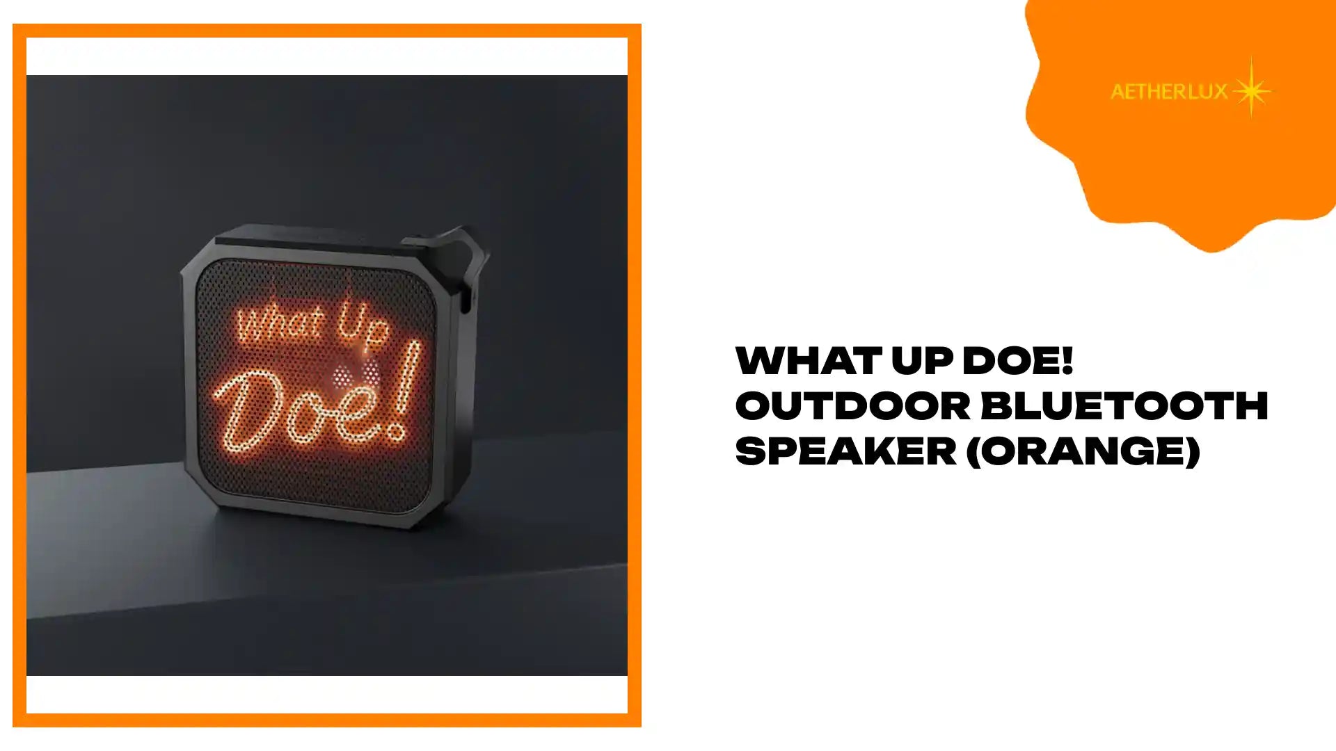 What Up Doe! Outdoor Bluetooth Speaker (ORANGE) by@Outfy